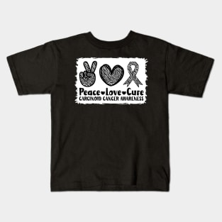 Peace Love Cure Carcinoid Cancer Awareness Kids T-Shirt